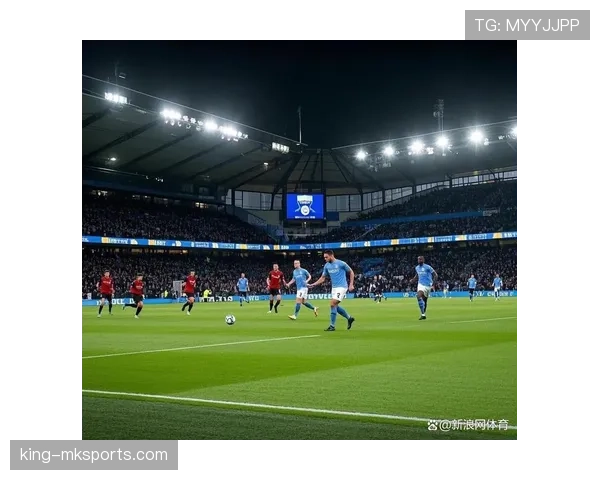 埃弗顿主场迎战曼城,力争关键三分冲击英超积分榜 埃弗顿主场迎战曼城,力争关键三分冲击英超积分榜